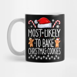 Most Likely To Bake Christmas Cookies Mug